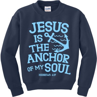 Jesus Is The Anchor Of My Soul Hebrews 6:19 Kids Sweatshirt