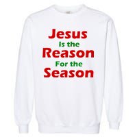 Jesus Is the Reason for Season Garment-Dyed Sweatshirt