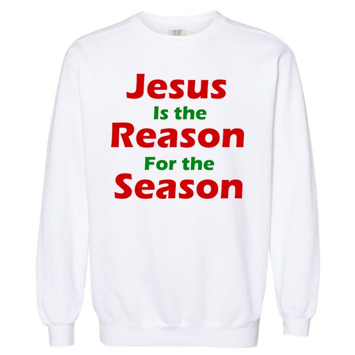 Jesus Is the Reason for Season Garment-Dyed Sweatshirt