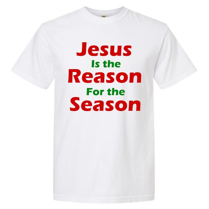 Jesus Is the Reason for Season Garment-Dyed Heavyweight T-Shirt