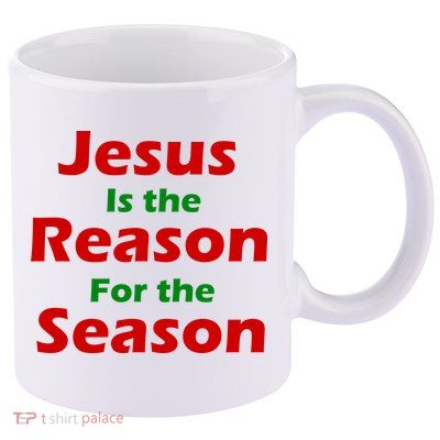 Jesus Is the Reason for Season 11oz C Handle Ceramic Mug