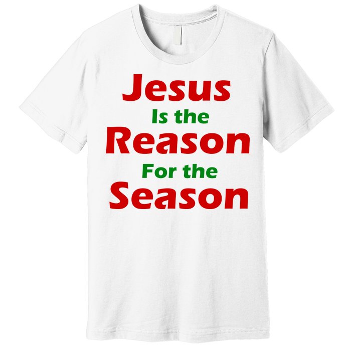 Jesus Is the Reason for Season Premium T-Shirt