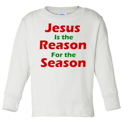 Jesus Is the Reason for Season Toddler Long Sleeve Shirt