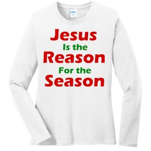 Jesus Is the Reason for Season Ladies Long Sleeve Shirt