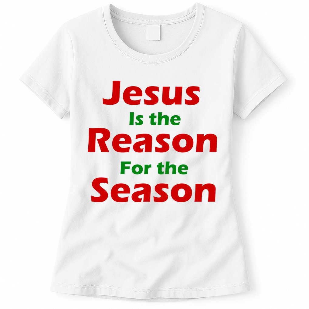 Jesus Is the Reason for Season Womens T-Shirt