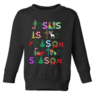 Jesus Is The Reason For The Season Christmas Toddler Sweatshirt