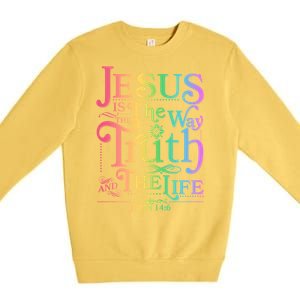 Jesus is the way the Truth and the Life John 14:6 Premium Crewneck Sweatshirt