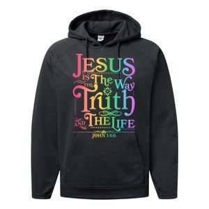 Jesus is the way the Truth and the Life John 14:6 Performance Fleece Hoodie