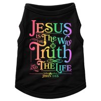 Jesus is the way the Truth and the Life John 14:6 Doggie Tank