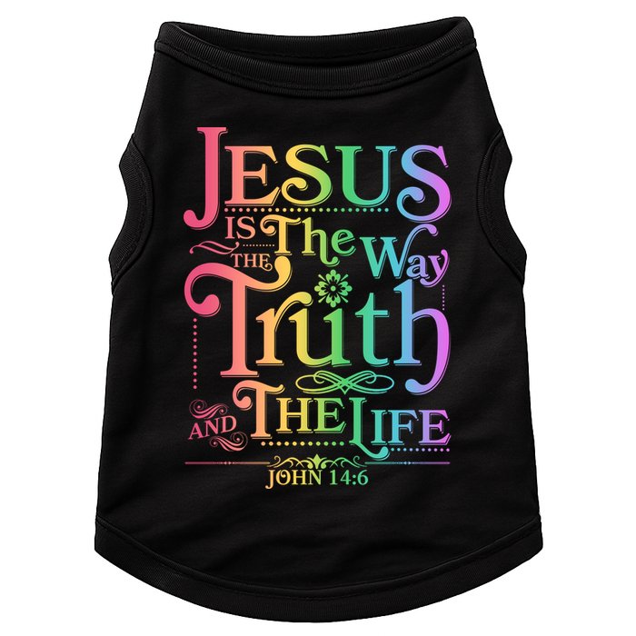 Jesus is the way the Truth and the Life John 14:6 Doggie Tank