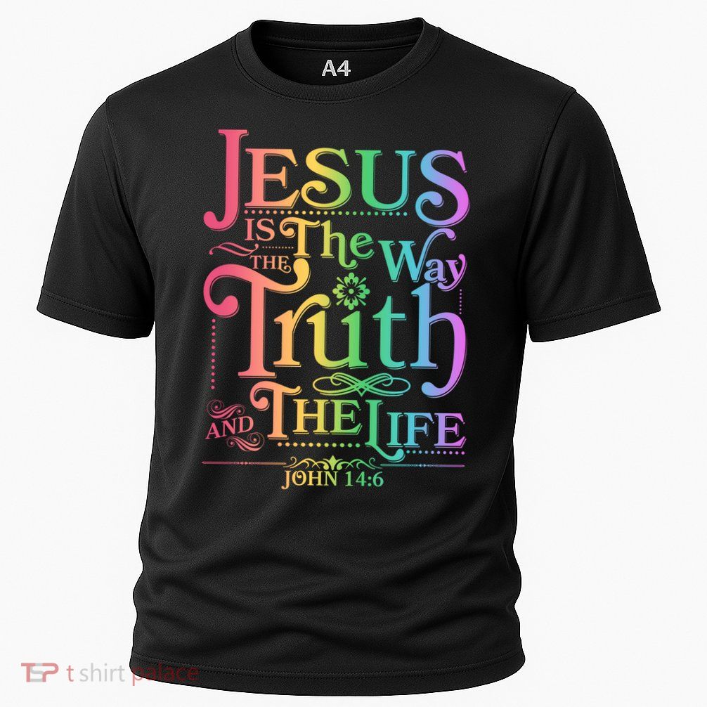Jesus is the way the Truth and the Life John 14:6 Performance Shirt
