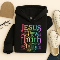 Jesus is the way the Truth and the Life John 14:6 Hoodie