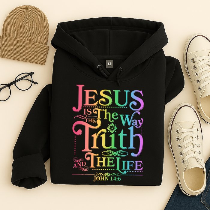 Jesus is the way the Truth and the Life John 14:6 Hoodie
