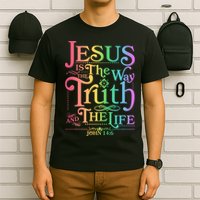 Jesus is the way the Truth and the Life John 14:6 T-Shirt