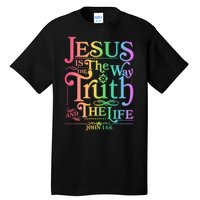 Jesus is the way the Truth and the Life John 14:6 Tall T-Shirt