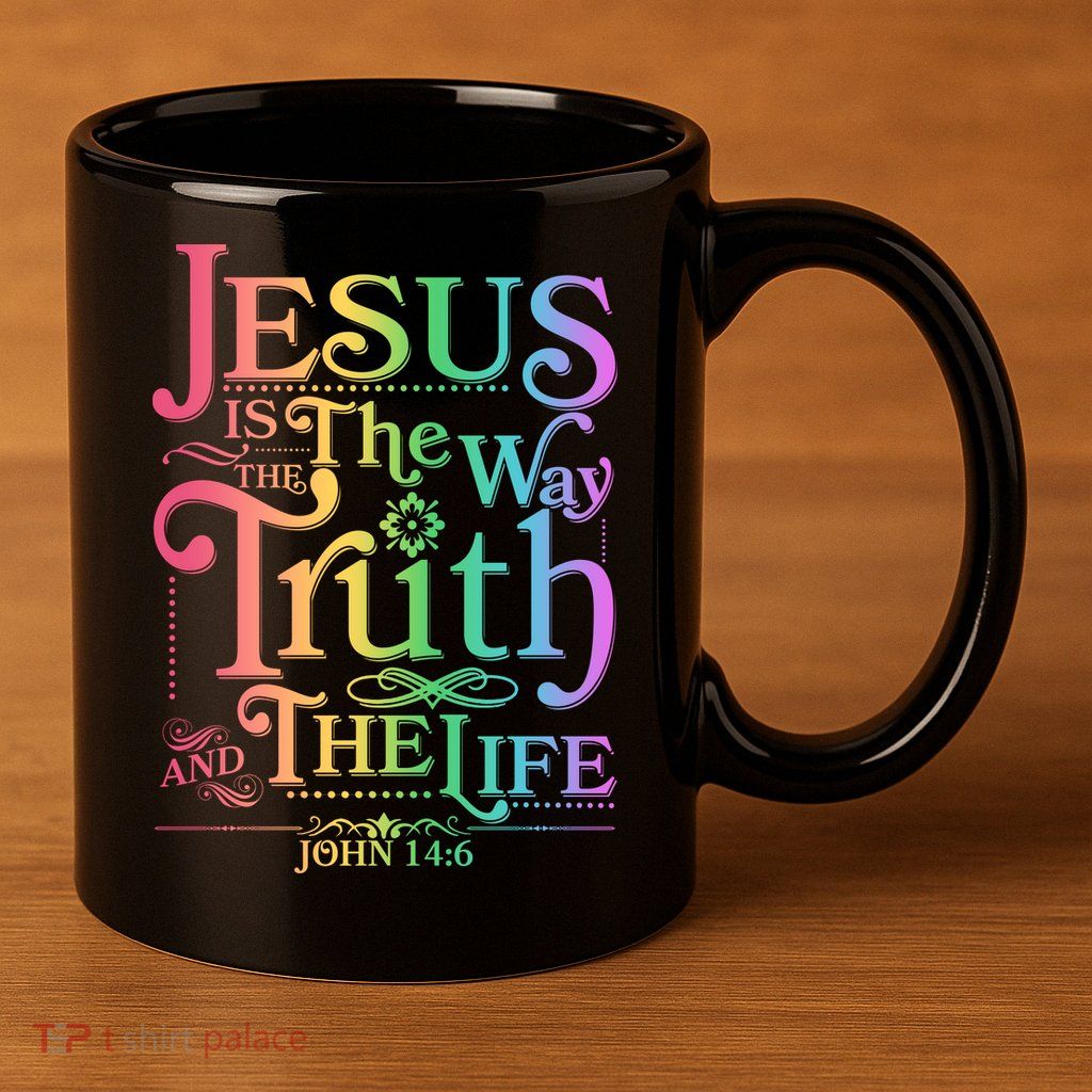 Jesus is the way the Truth and the Life John 14:6 11oz C Handle Ceramic Mug