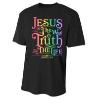 Jesus is the way the Truth and the Life John 14:6 Performance Sprint T-Shirt