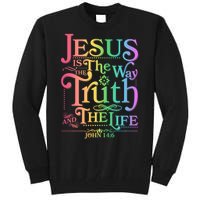 Jesus is the way the Truth and the Life John 14:6 Tall Sweatshirt