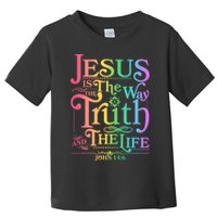 Jesus is the way the Truth and the Life John 14:6 Toddler T-Shirt
