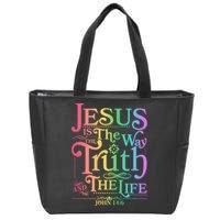 Jesus is the way the Truth and the Life John 14:6 Zip Tote Bag