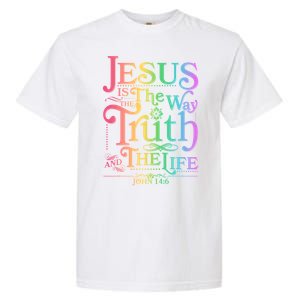 Jesus is the way the Truth and the Life John 14:6 Garment-Dyed Heavyweight T-Shirt