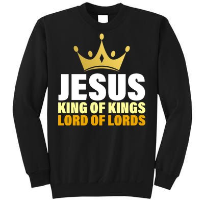 Jesus King Of Kings Lords Of Lords Sweatshirt