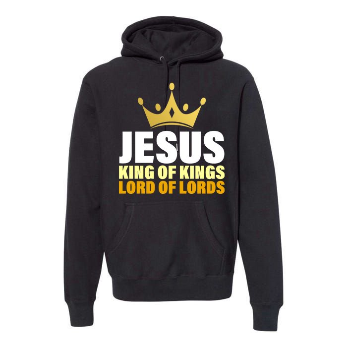 Jesus King Of Kings Lords Of Lords Premium Hoodie