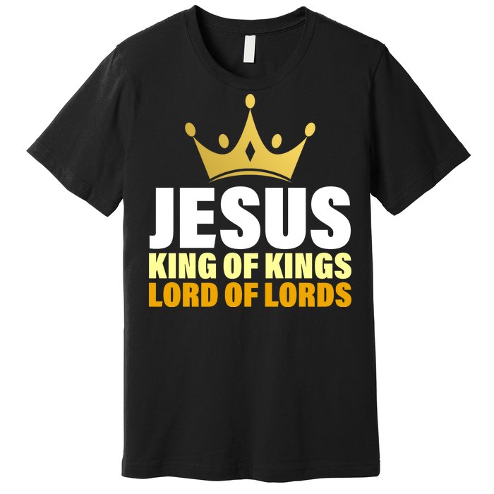 Jesus King Of Kings Lords Of Lords Premium T-Shirt