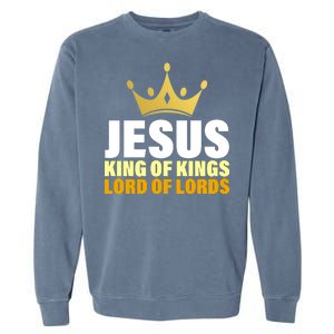 Jesus King Of Kings Lords Of Lords Garment-Dyed Sweatshirt