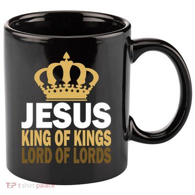 Jesus Lord Of Lords King Of Kings 11oz C Handle Ceramic Mug