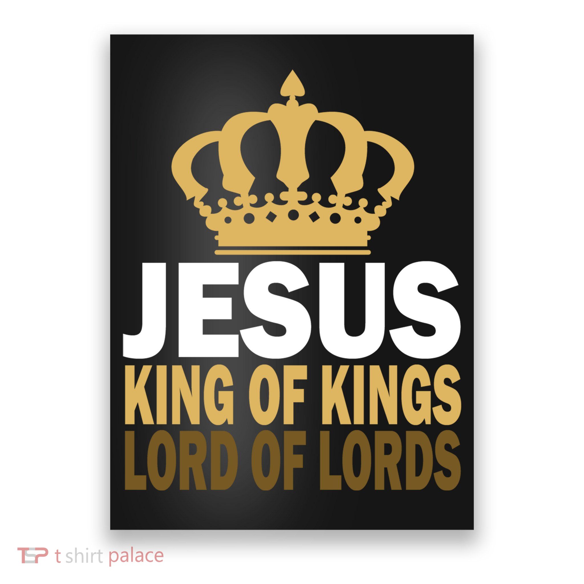 Jesus Lord Of Lords King Of Kings Poster