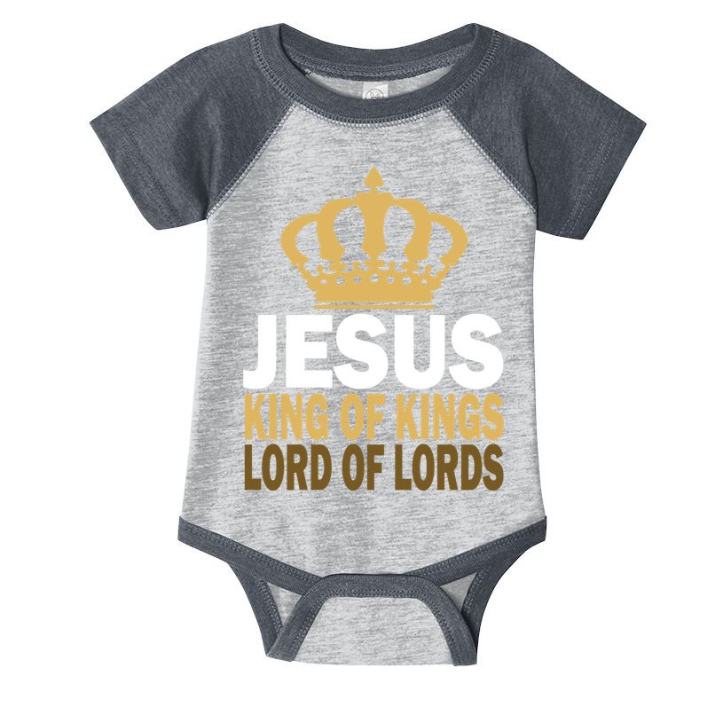 Jesus Lord Of Lords King Of Kings Infant Baby Jersey Bodysuit