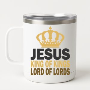 Jesus Lord Of Lords King Of Kings 12 oz Stainless Steel Tumbler Cup