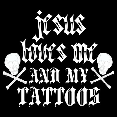Jesus Loves Me and My Tattoos T-Shirt