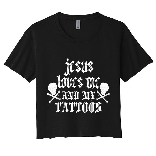 Jesus Loves Me and My Tattoos Crop Top
