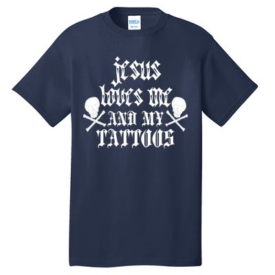 Jesus Loves Me and My Tattoos Tall T-Shirt