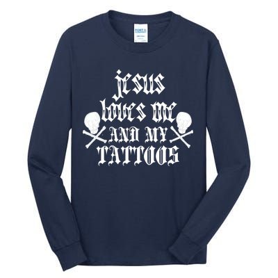 Jesus Loves Me and My Tattoos Tall Long Sleeve T-Shirt