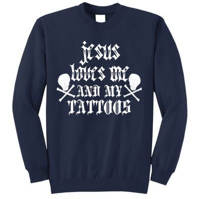 Jesus Loves Me and My Tattoos Tall Sweatshirt