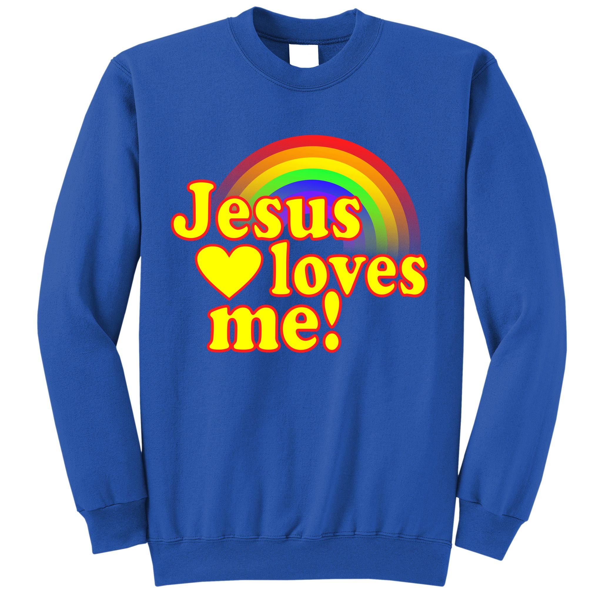 Jesus Loves Me Cool Rainbow Sweatshirt