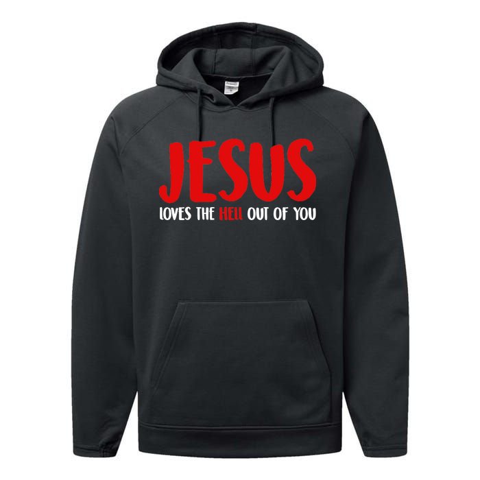 Jesus Loves The Hell Out Of You Performance Fleece Hoodie