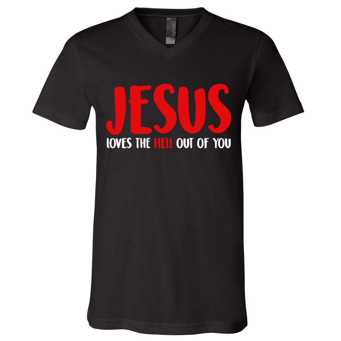 Jesus Loves The Hell Out Of You V-Neck T-Shirt