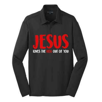 Jesus Loves The Hell Out Of You Silk Touch Performance Long Sleeve Polo