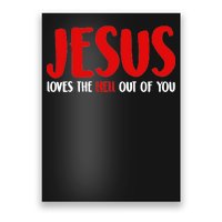 Jesus Loves The Hell Out Of You Poster