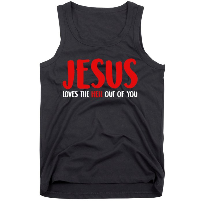 Jesus Loves The Hell Out Of You Tank Top