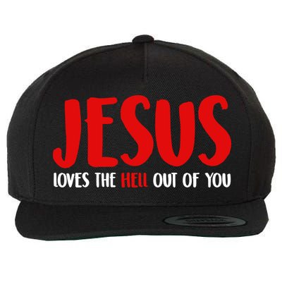 Jesus Loves The Hell Out Of You Wool Snapback Cap