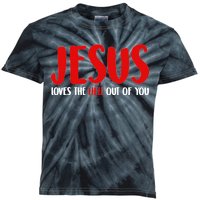 Jesus Loves The Hell Out Of You Kids Tie-Dye T-Shirt