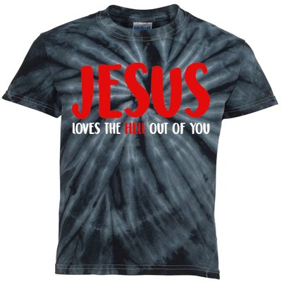 Jesus Loves The Hell Out Of You Kids Tie-Dye T-Shirt