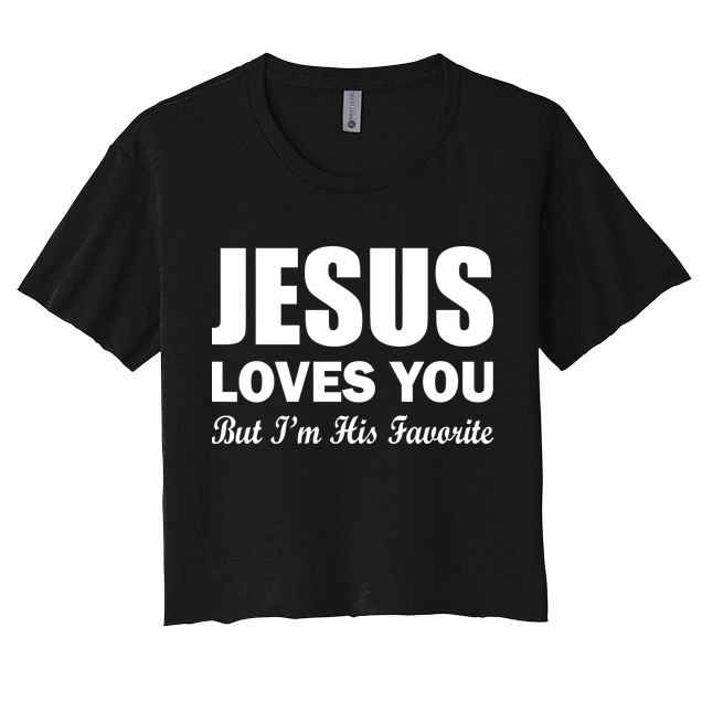 Jesus Loves You But I'm His Favorite Crop Top
