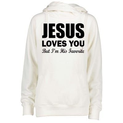 Jesus Loves You But I'm His Favorite Womens Funnel Neck Pullover Hood