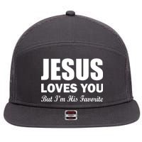 Jesus Loves You But I'm His Favorite 7 Panel Mesh Trucker Snapback Hat